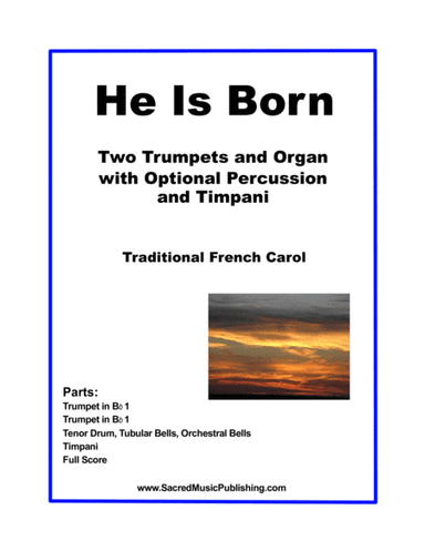 He is Born - Two Trumpets, Organ, Optional Percussion & Timpani (arr. Christina Harmon)