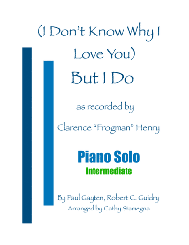 But I Do (i Don't Know Why) (arr. Cathy Stamegna)