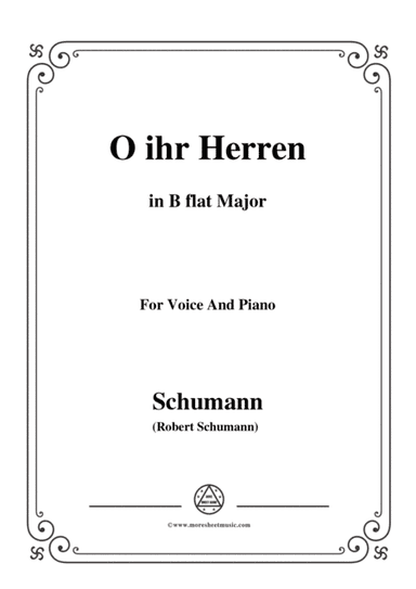 Schumann-O ihr Herren,in B flat Major,for Voice and Piano (arr. MSM)