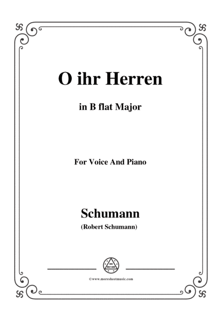 Schumann-O ihr Herren,in B flat Major,for Voice and Piano (arr. MSM)