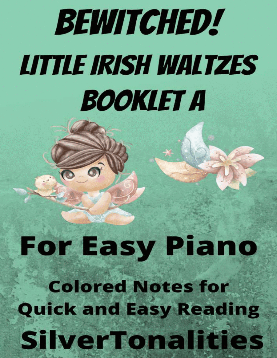 Bewitched! Little Irish Waltzes for Easiest Piano  Booklet A (arr. SilverTonalities)