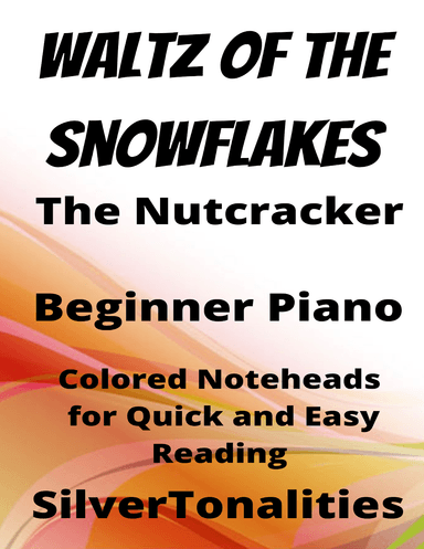 Waltz of the Snowflakes Nutcracker Beginner Piano Sheet Music with Colored Notation (arr. SilverTonalities)