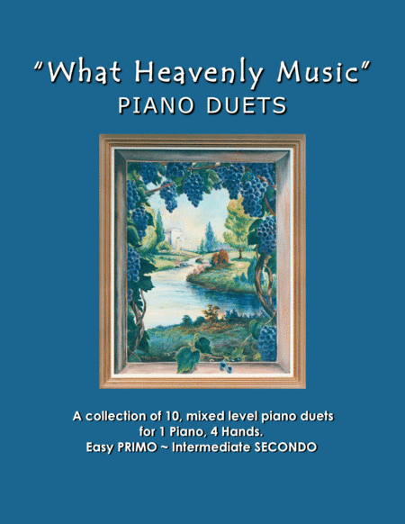 What Heavenly Music (A Collection of 10 Easy Piano Duets for 1 Piano, 4 Hands) (arr. Sharon Wilson)