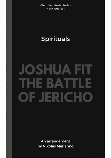 Joshua Fit the Battle of Jericho for Horn Quartet (score+parts).pdf (arr. Nikolas Marianno)