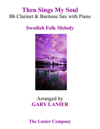 THEN SINGS MY SOUL (Trio – Bb Clarinet & Baritone Sax with Piano and Parts) (arr. Gary Lanier)