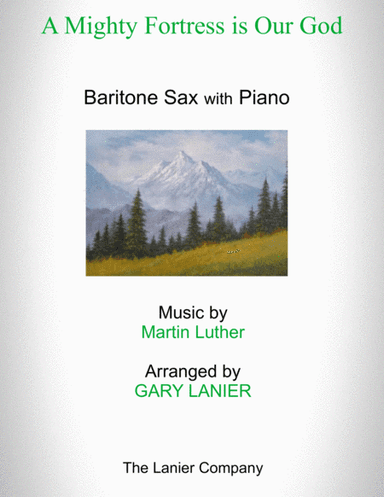 A MIGHTY FORTRESS IS OUR GOD (for Baritone Sax with Piano - Score and Instrument Part included) (arr. Gary Lanier)
