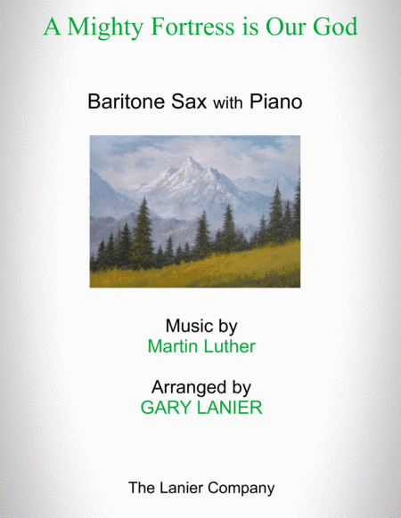 A MIGHTY FORTRESS IS OUR GOD (for Baritone Sax with Piano - Score and Instrument Part included) (arr. Gary Lanier)