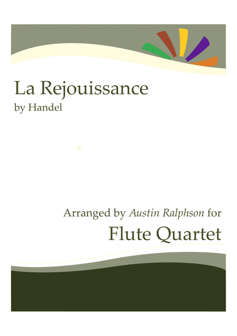 La Rejouissance (Fireworks) - flute quartet (arr. Austin Ralphson)