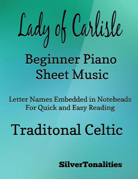 Lady of Carlisle Beginner Piano Sheet Music (arr. SilverTonalities)