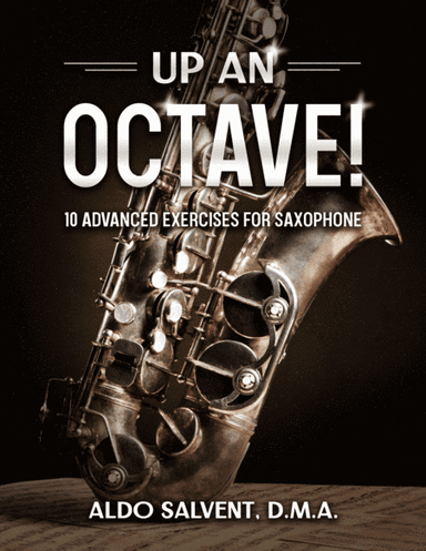 Up an Octave! 10 Advanced Exercises for Saxophone