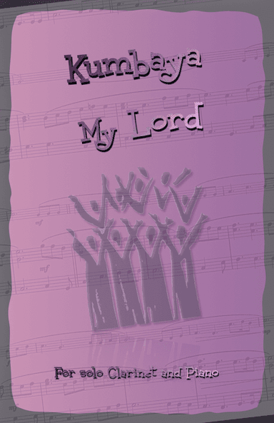 Kumbaya My Lord, Gospel Song for Clarinet and Piano (arr. David McKeown)