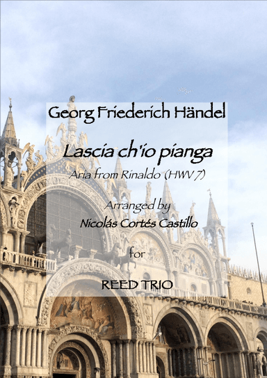 Handel - Lascia ch'io pianga for Reed Trio (arr. Nicolas Ernesto Cortes Castillo)