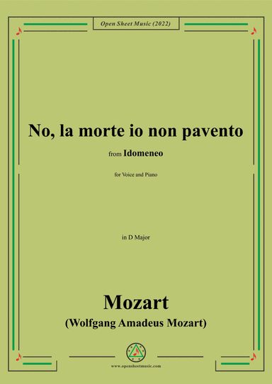 Mozart-No,la morte io non pavento,in D Major,from 'Idomeneom,K.366',for Voice and Piano (arr. Open Cloud)