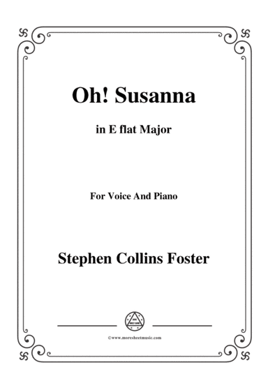 Stephen Collins Foster-Oh!Susanna,in E flat Major,for Voice and Piano (arr. MSM)