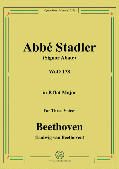 Beethoven-Abbé Stadler(Signor Abate),WoO 178,in B flat Major,for Three Voices (arr. MSM)