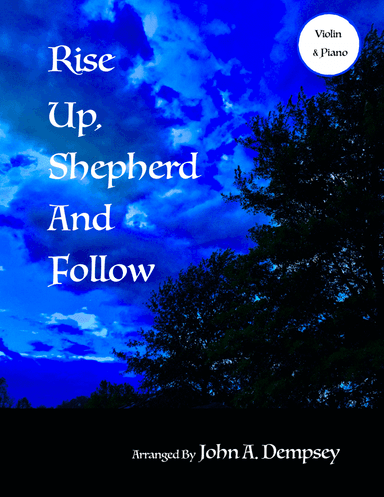 Rise Up, Shepherd and Follow (Violin and Piano) (arr. John A. Dempsey)
