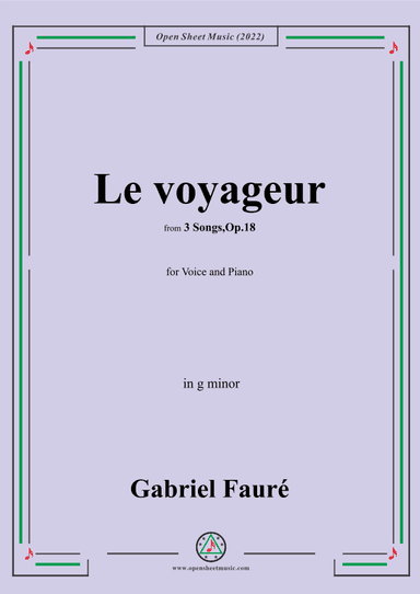 Fauré-Le voyageur,in g minor,Op.18 No.2,from '3 Songs,Op.18',for Voice and Piano (arr. OSM Press)