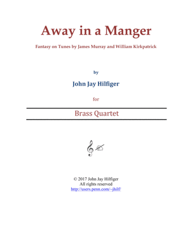 Away in a Manger: Fantasy for Brass Quartet (arr. John Jay Hilfiger)