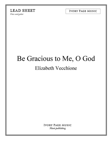 Be Gracious to Me, O God