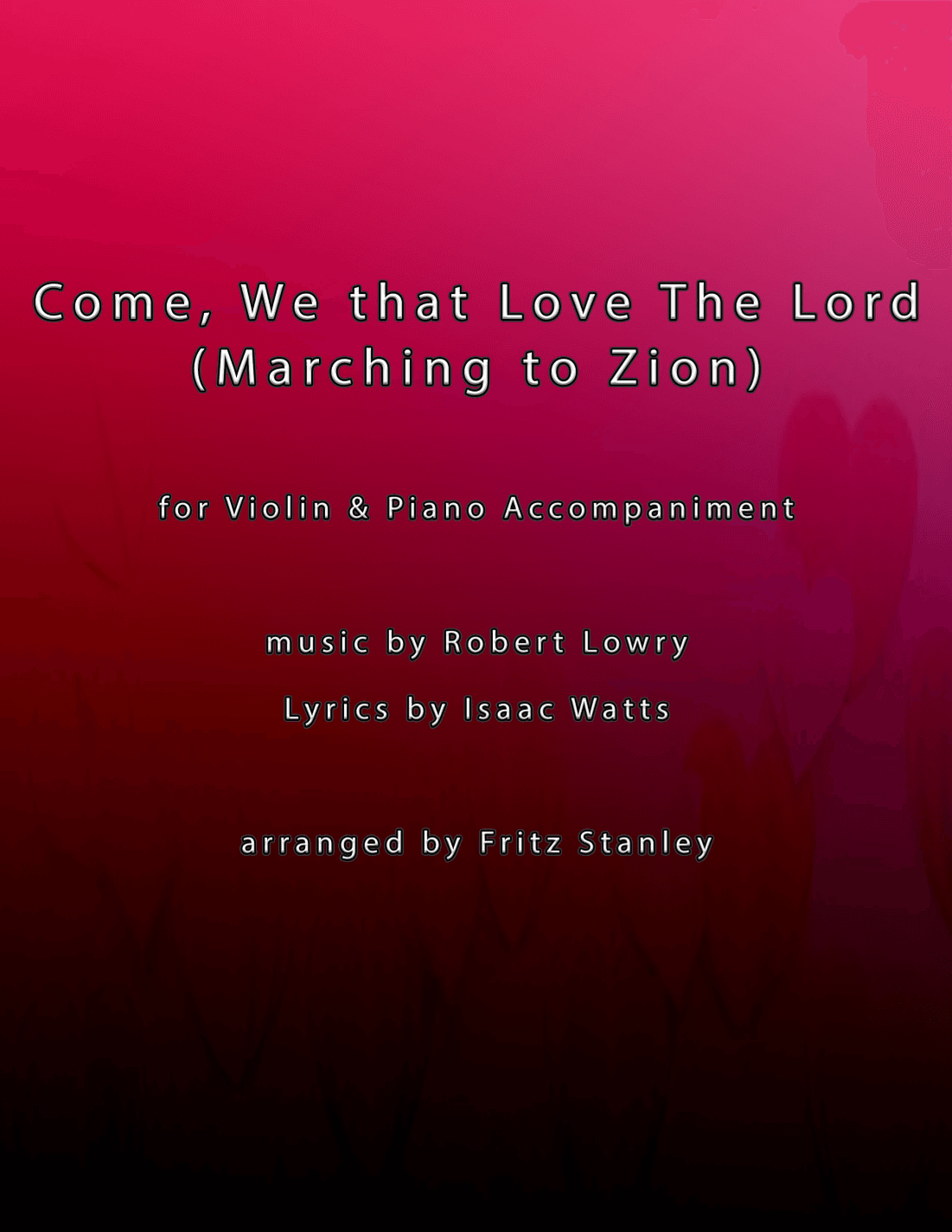 Come, We that Love the Lord (Marching to Zion) - Violin & Piano Accompaniment (arr. Fritz Stanley)