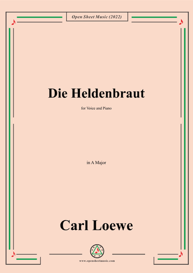Loewe-Die Heldenbraut,in A Major,for Voice and Piano (arr. OSM Press)