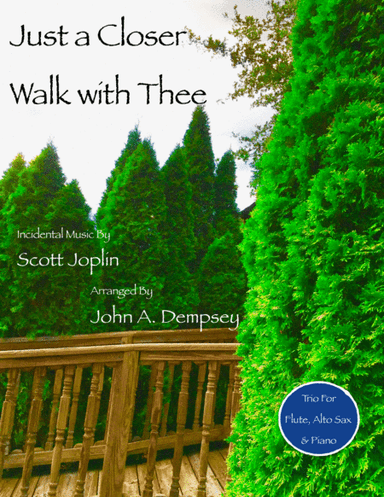 Just a Closer Walk with Thee / Solace (Trio for Flute, Alto Sax and Piano) (arr. John A. Dempsey)