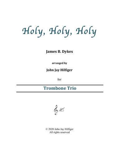 Holy, Holy, Holy for Trombone Trio (arr. John Jay Hilfiger)