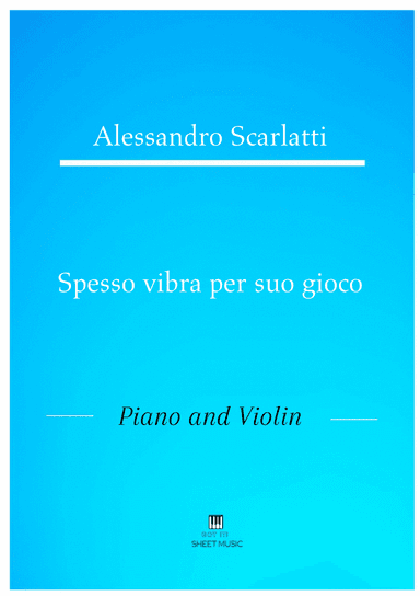 Alessandro Scarlatti - Spesso vibra per suo gioco (Piano and Violin) (arr. ANDRE LAITANO)