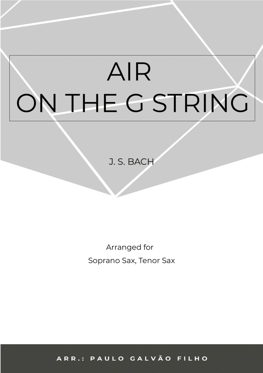AIR ON THE G STRING - SAX SOPRANO & TENOR (arr. Paulo Galvão Filho)