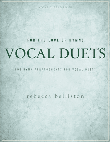 For the Love of Hymns: Vocal Duets (arr. Rebecca Belliston)