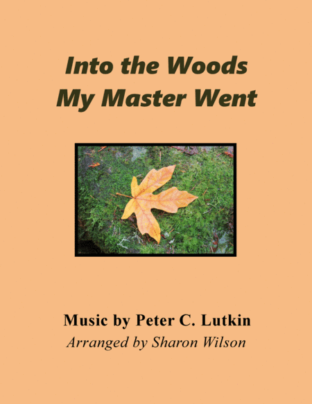 Into the Woods My Master Went (arr. Sharon Wilson)