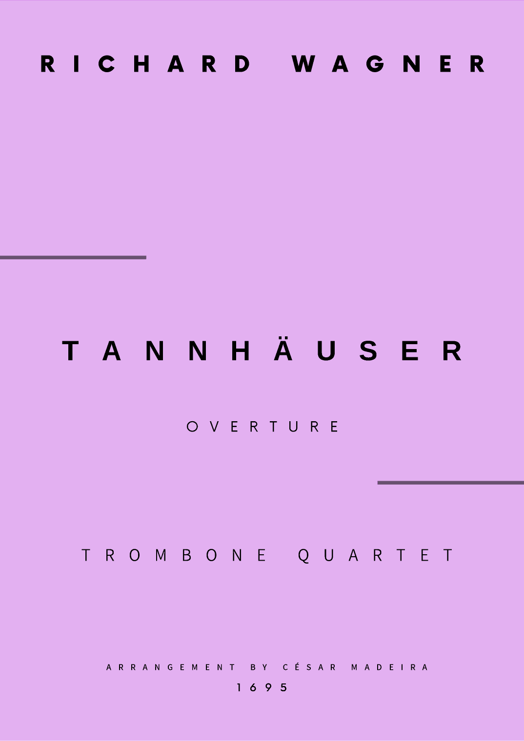 Tannhäuser (Overture) - Trombone Quartet (Full Score and Parts) (arr. César Madeira)