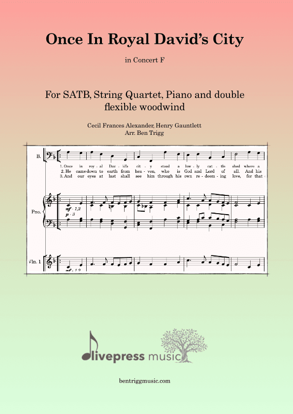 Once In Royal David's City (in F) – SATB, String 4tet, Piano, 2 flexible wind (arr. Ben Trigg)