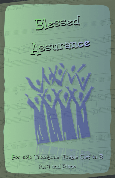 Blessed Assurance, Gospel Hymn for Trombone (Treble Clef in B Flat) and Piano (arr. David McKeown)