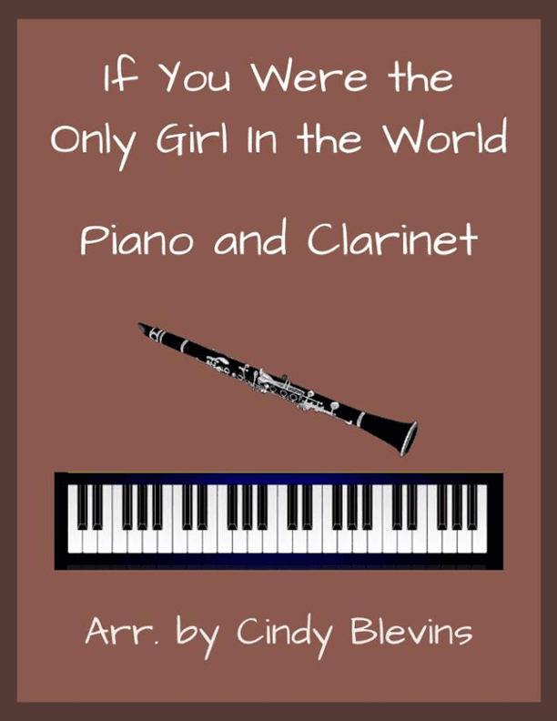 If You Were the Only Girl in the World, for Piano and Clarinet (arr. Cindy Blevins)