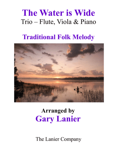 THE WATER IS WIDE (Trio – Flute, Viola & Piano with Parts) (arr. Gary Lanier)
