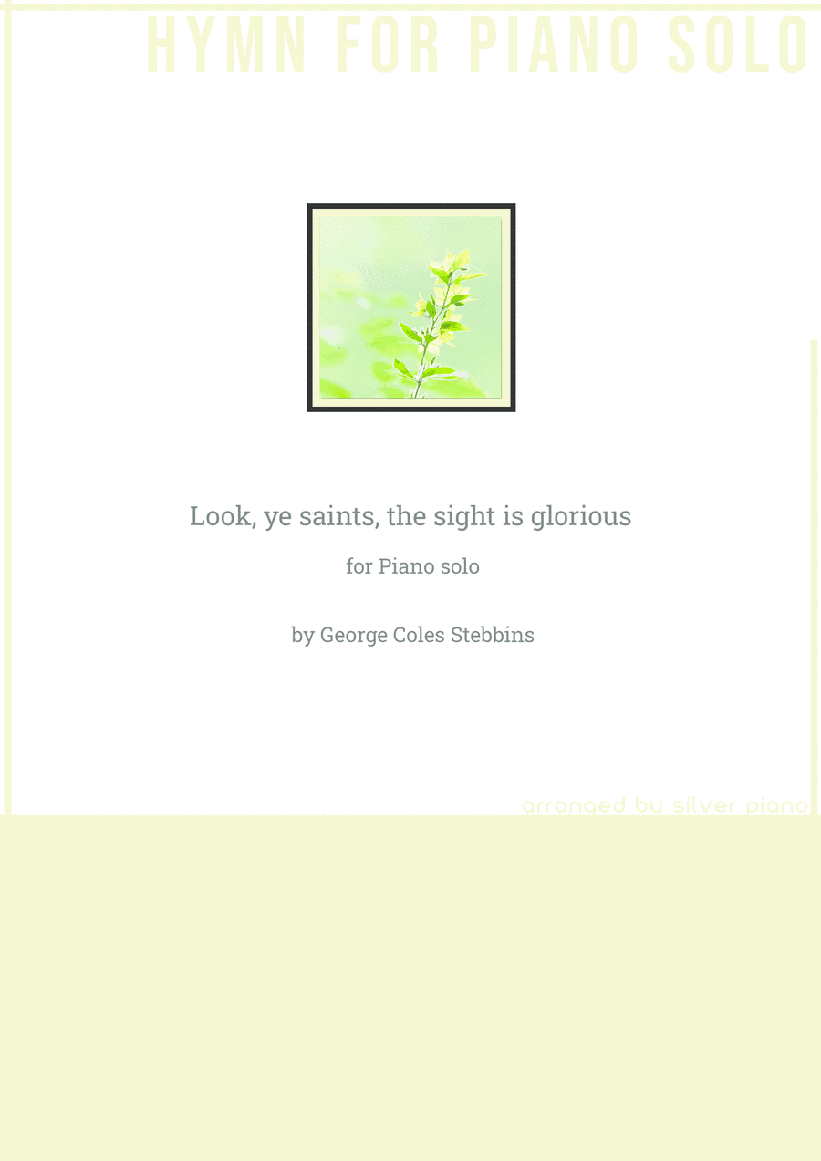 Look, ye saints, the sight is glorious (PIANO HYMN) (arr. Silver Piano)