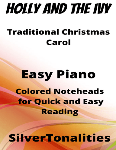 Holly and the Ivy Easiest Piano Sheet Music with Colored Notation (arr. SilverTonalities)