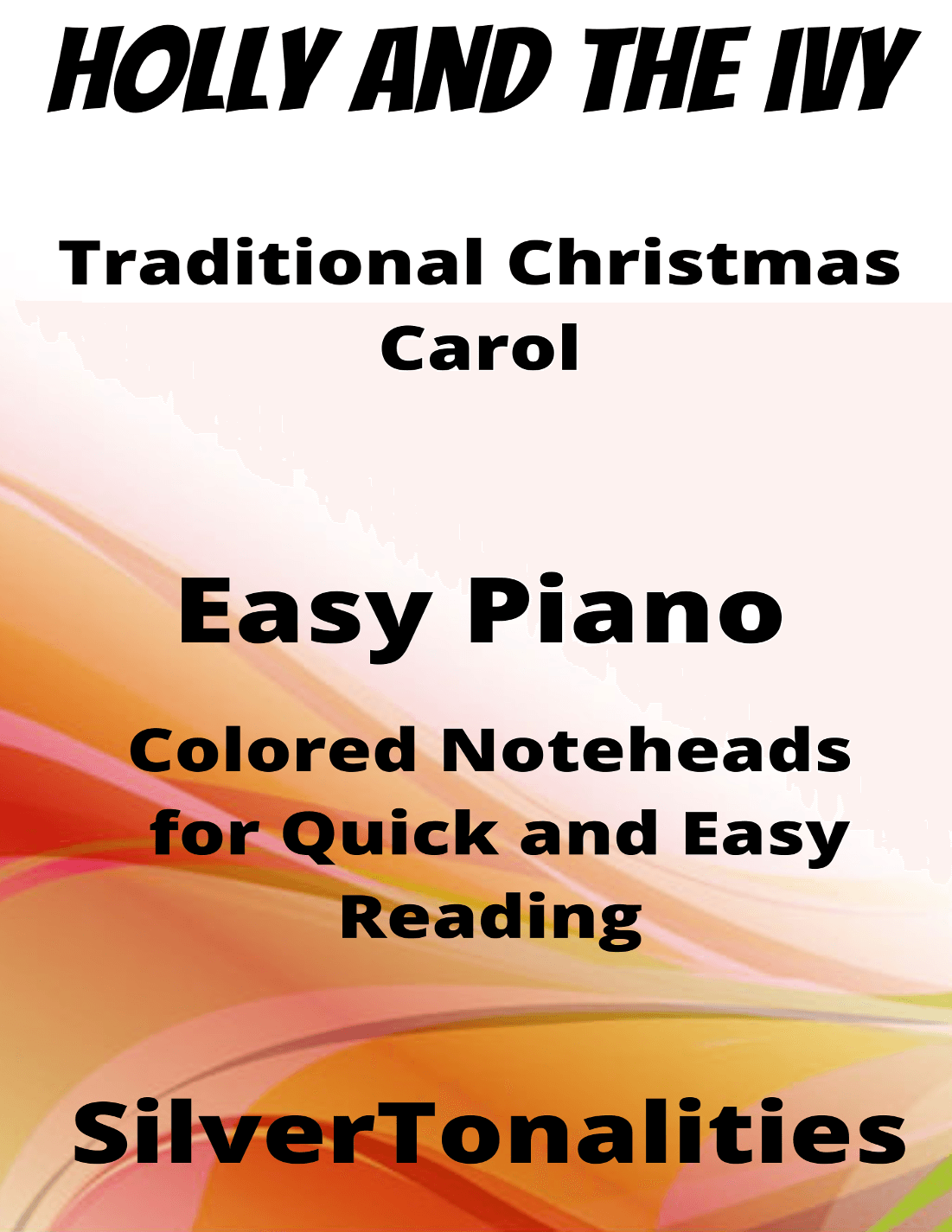 Holly and the Ivy Easiest Piano Sheet Music with Colored Notation (arr. SilverTonalities)