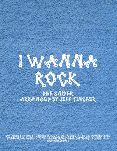 I Wanna Rock (arr. Jeff Tincher)