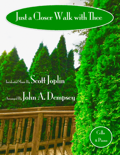 Just a Closer Walk with Thee / Solace (in G major): Cello and Piano (arr. John A. Dempsey)