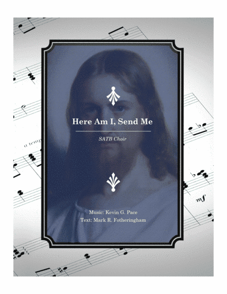 Here Am I, Send Me - SATB choir with piano accompaniment