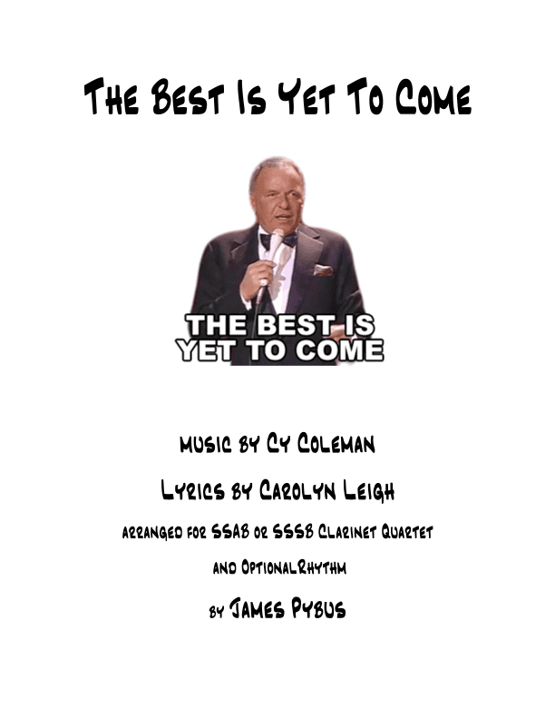 The Best Is Yet To Come (arr. James Pybus)