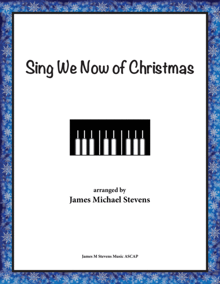 Sing We Now of Christmas - Quiet Christmas Piano - (Noël Nouvelet) (arr. James Michael Stevens)