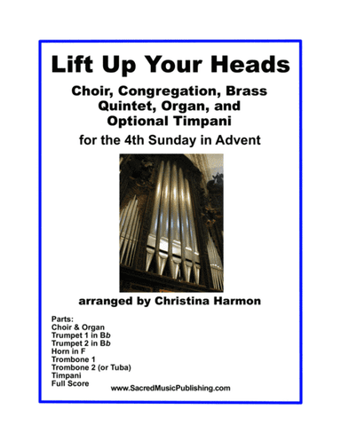 Lift Up Your Heads - for Choir, Congregation, Brass Quintet, Organ, and Optional Timpani (arr. Christina Harmon)