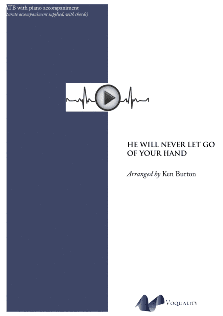 He Will Never Let Go Of Your Hand (with piano accompaniment)
