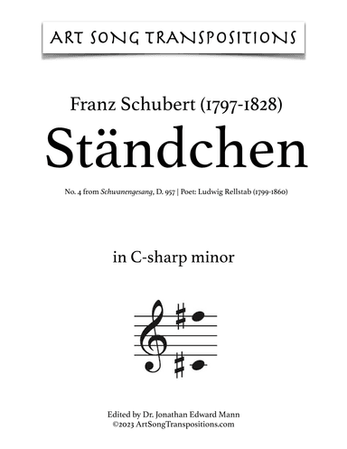 SCHUBERT: Ständchen, D. 957 no. 4 (transposed to C-sharp minor, C minor, and B minor) (arr. ArtSongTranspositions.com)