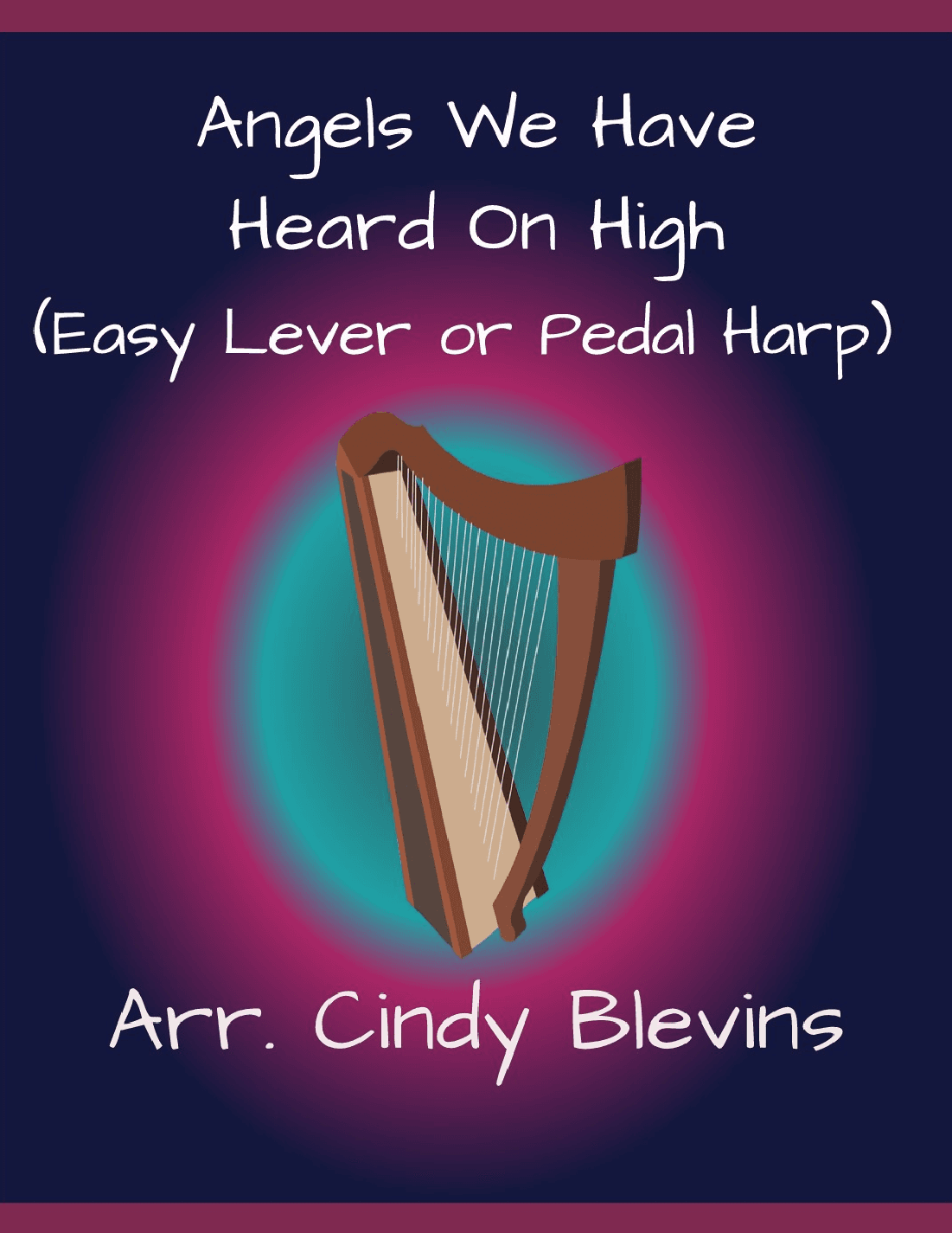 Angels We Have Heard On High, for Easy Harp Solo (arr. Cindy Blevins)