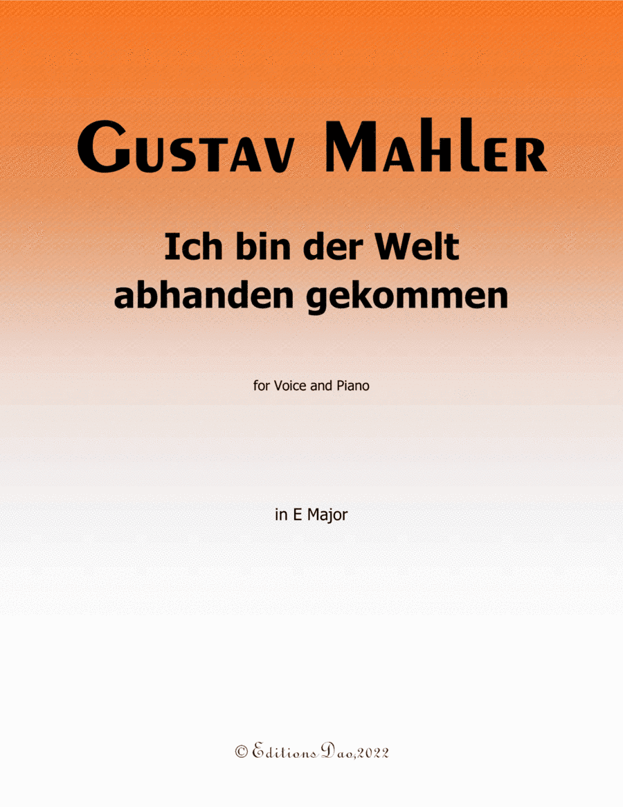 Ich bin der Welt abhanden gekommen, by Mahler, in E Major (arr. Editions Dao)