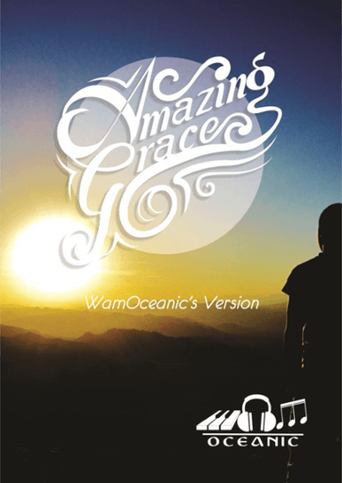 Amazing Grace - WamOceanic's Version (arr. Atul U. WamOceanic)